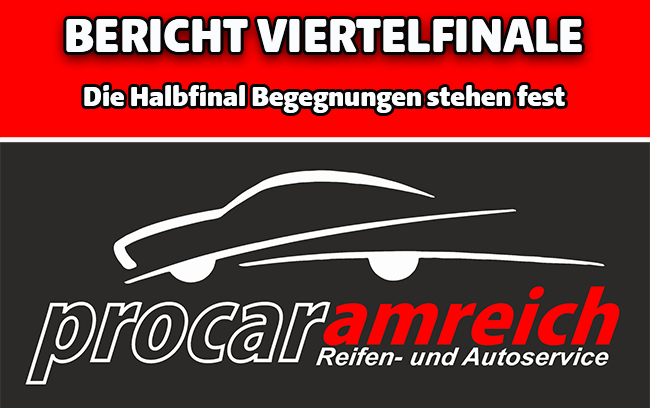 Die Halbfinal Begegnungen stehen fest